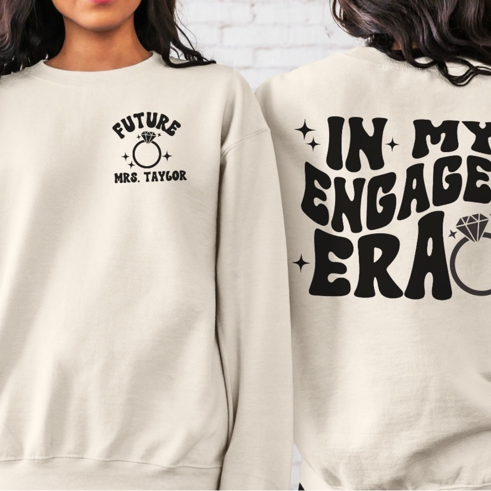 In my Engaged era sweatshirt